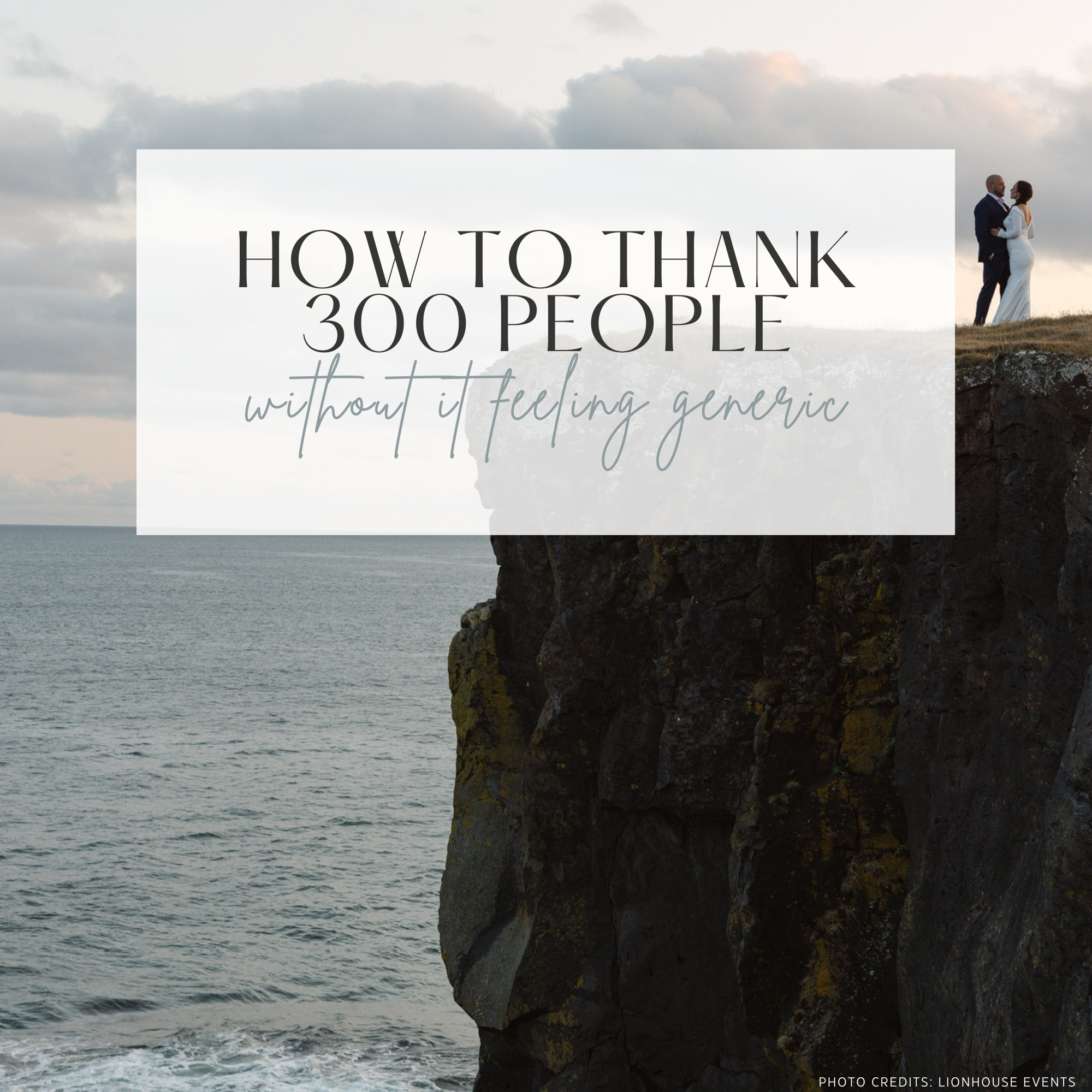 How to Thank 300 People Without It Feeling Generic